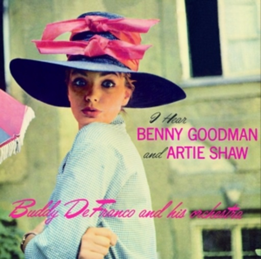Buddy De Franco – I Hear Benny Goodman And Artie Shaw