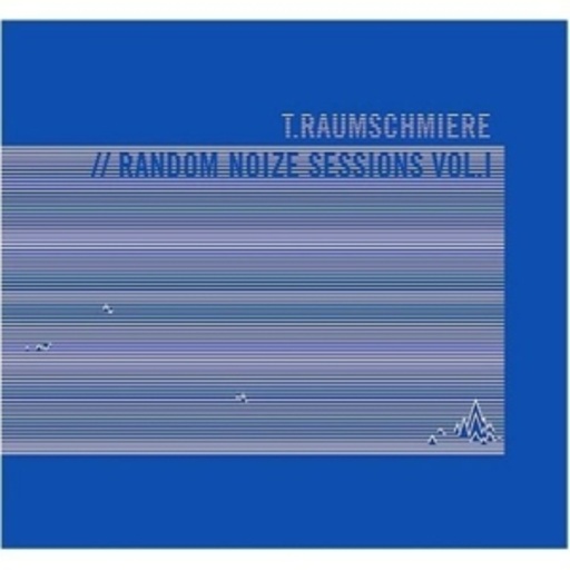 T.Raumschmiere – Random Noize Session Vol. 1