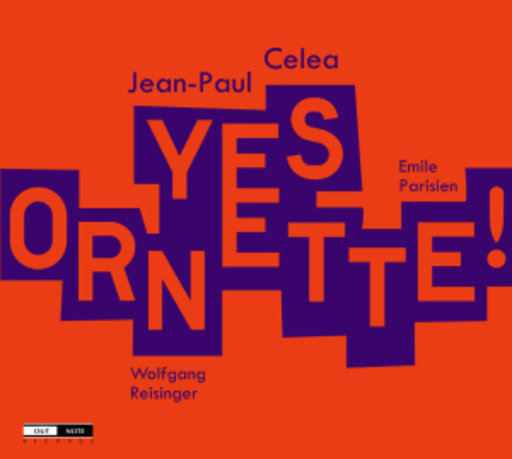 Jean-Paul Celea/Wolfgang Reisinger/Emile Parisien – Yes, Ornette!
