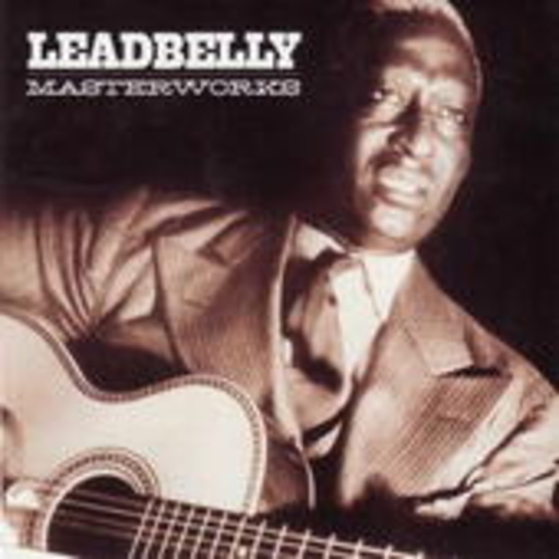 Leadbelly – Masterworks