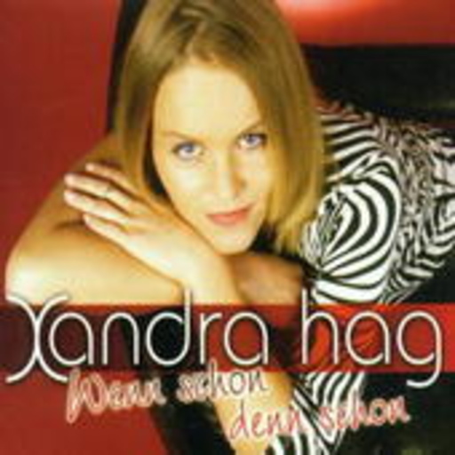 Xandra Hag – Wenn schon, denn schon