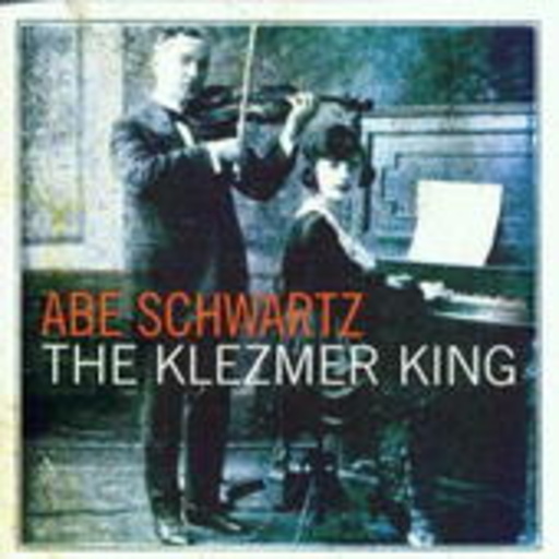 Abe Schwartz – The Kletzmer King