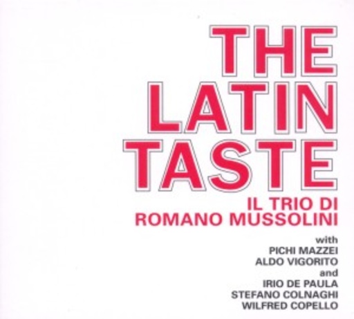 Romano Mussolini Trio – The Latin Taste