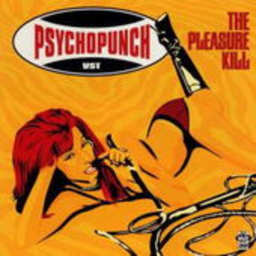 Psychopunch – The Pleasure Kill