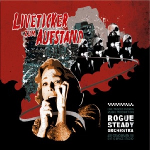 Rogue Steady Orchestra – Liveticker zum Aufstand
