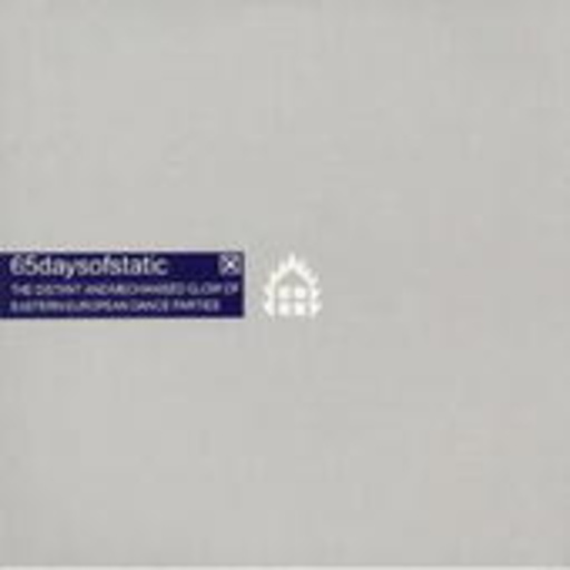 65 Days Of Static – The Distant And Mechanised Glow Of Eastern European Dance Parties EP