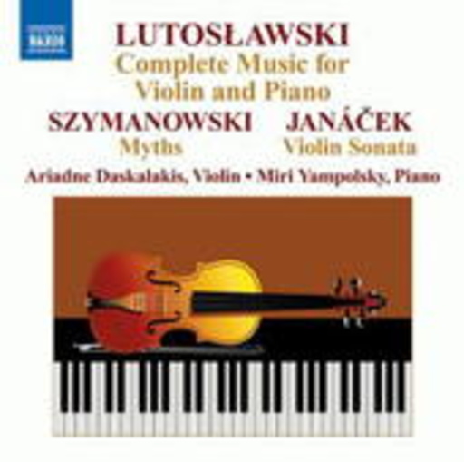 Karol Szymanokowski/Leos Janacek/Witold Lutoslawski – Complete Music For Violin And Piano