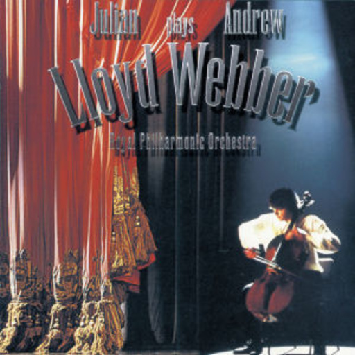 Julian Lloyd Webber/Royal Philharmonic Orchestra – Julian Lloyd Webber Plays Andrew Lloyd Webber