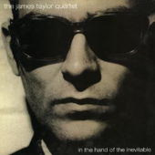 James Taylor Quartet – In The Hand of The Inevitable