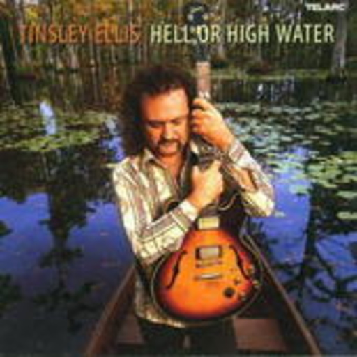 Tinsley Ellis – Hell Or High Water
