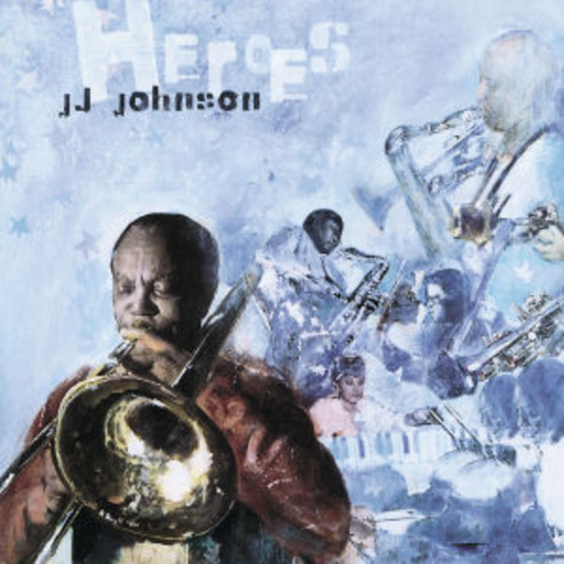 J.J. Johnson – Heroes
