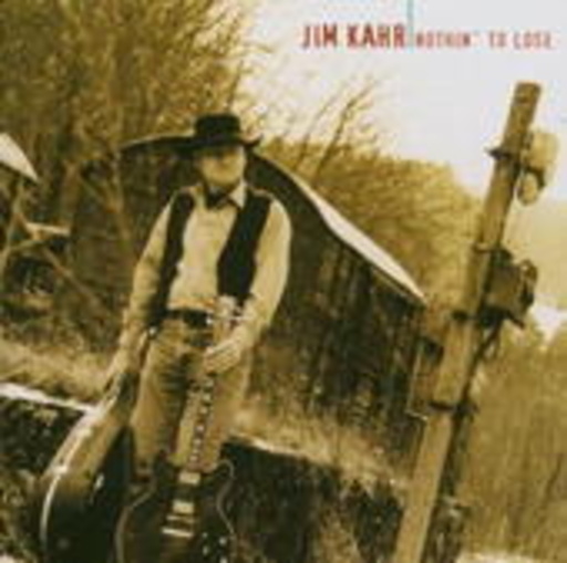 Jim Kahr – Nothin' To Lose