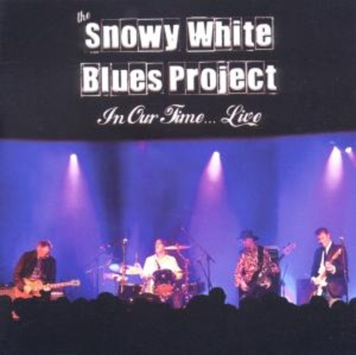 Snowy White Blues Project – In Our Time...Live