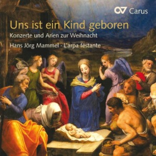 Hans Jörg Mammel/L'Arpa Festante – Uns ist ein Kind geboren - Konzerte und Arien zur Weihnachten