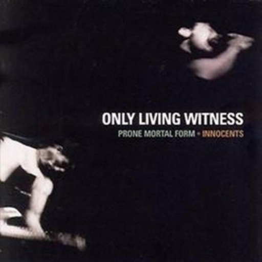 Only Living Witness – Prone Mortal Form/Innocents