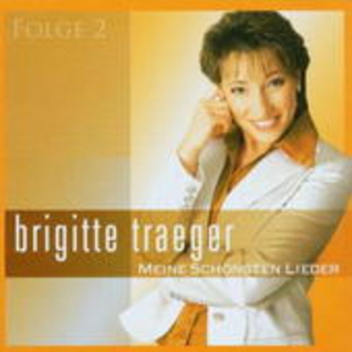 Brigitte Traeger – Meine schönsten Lieder 2