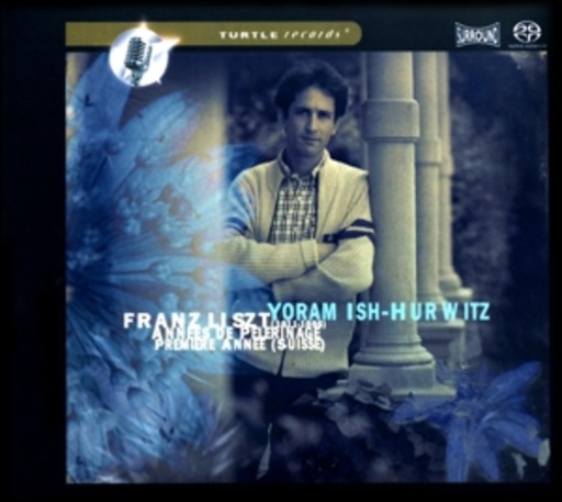 Yoram Ish-Hurwitz – Années De Pélerinage 1Ere Année: Suisse