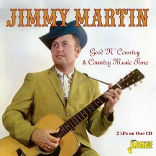 Jimmy Martin – Good'n Country