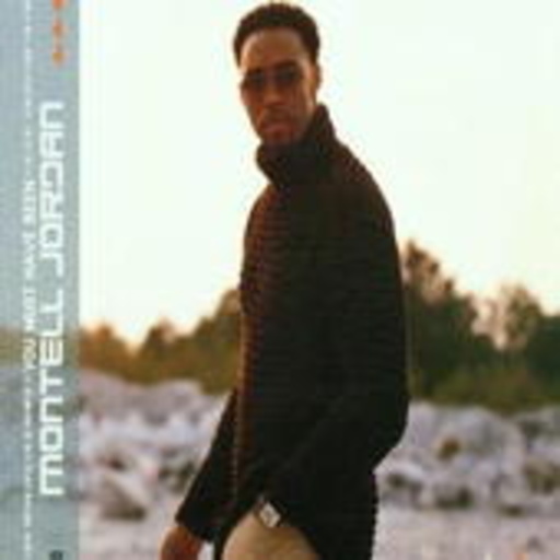 Montell Jordan – You Must Have Been