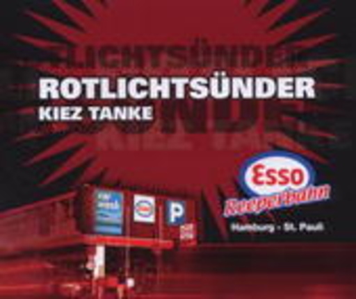 Rotlichtsünder – Kiez Tanke - Esso Reeperbahn