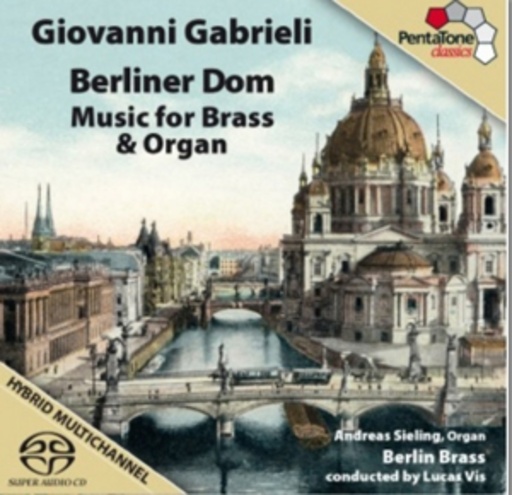 Andreas Sieling/Lucas Vis – Berliner Dom - Music For Brass & Organ