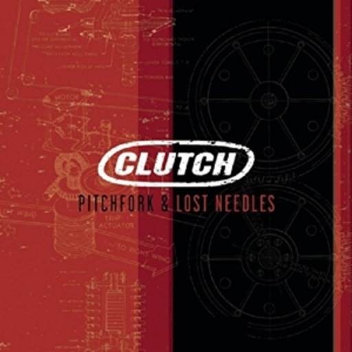 Clutch – Pitchfork & Lost Needles