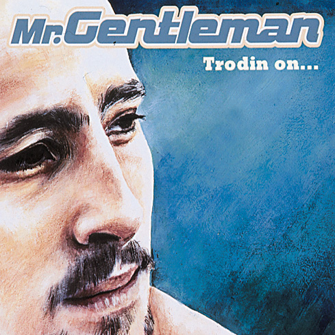 Mr. Gentleman – Trodin' On