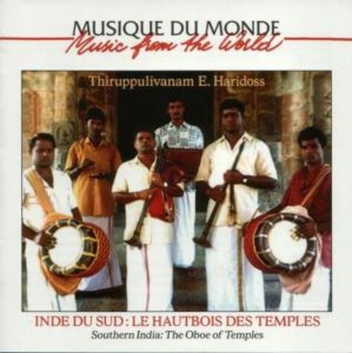 T.E. Haridoss & T.H. Thiyagarajan – Southern India: The Oboe Of Temples