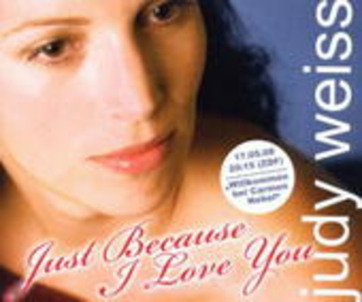 Judy Weiss – Just Because I Love You