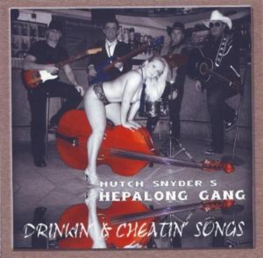 Hutch Snyder's Hepalong Gang – Drinkin' And Cheatin' Around
