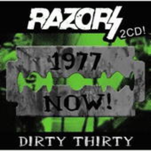 Razors – Dirty Thirty (1977-Now)