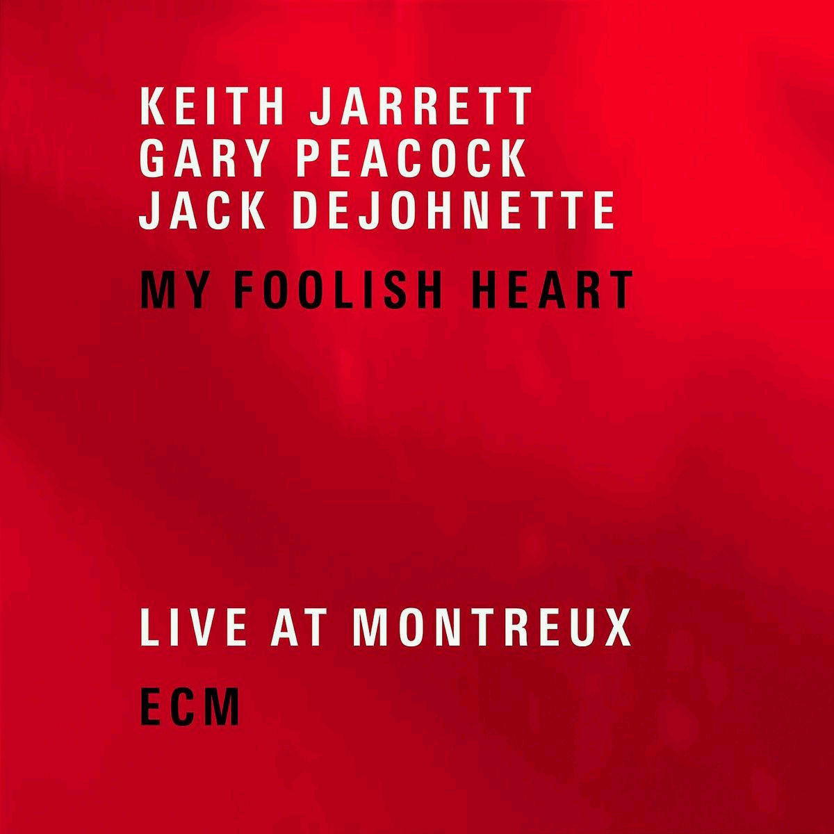 Keith Jarrett/Gary Peacock/Jack Dejohnette – My Foolish Heart - Live At Montreux