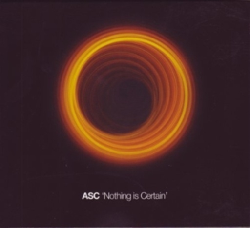 ASC – Nothing Is Certain