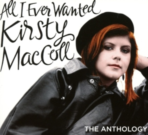 Kirsty MacColl – Anthology - All I Ever Wanted