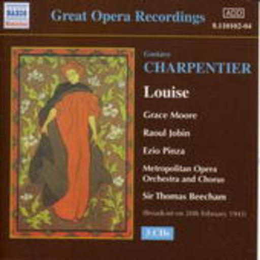 Sir Thomas Beecham/Metropolitan Opera Orchestra And Chorus – Louise (Historische Aufnahme)