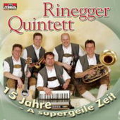 Rinegger Quintett – 15 Jahre - A Supergeile Zeit