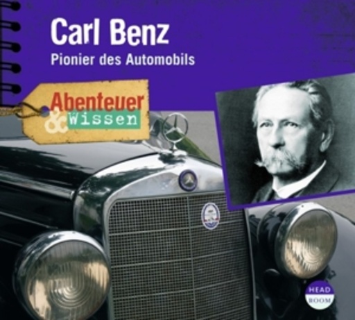 Diverse – Abenteuer & Wissen: Carl Benz