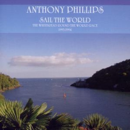 Anthony Phillips – Sail The World