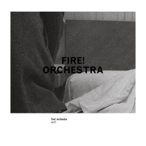 Fire! Orchestra – Exit!
