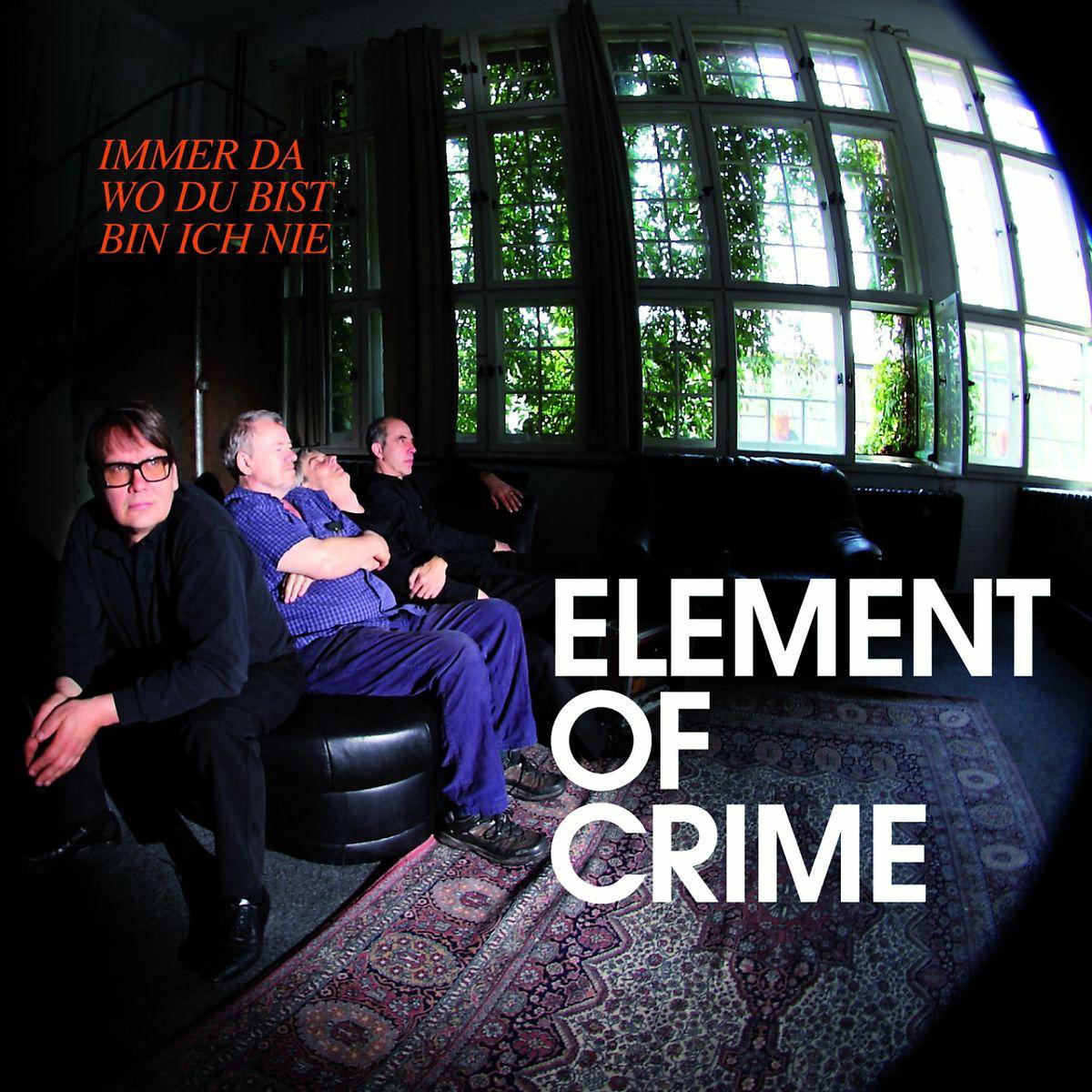 Element Of Crime – Immer da wo du bist bin ich nie