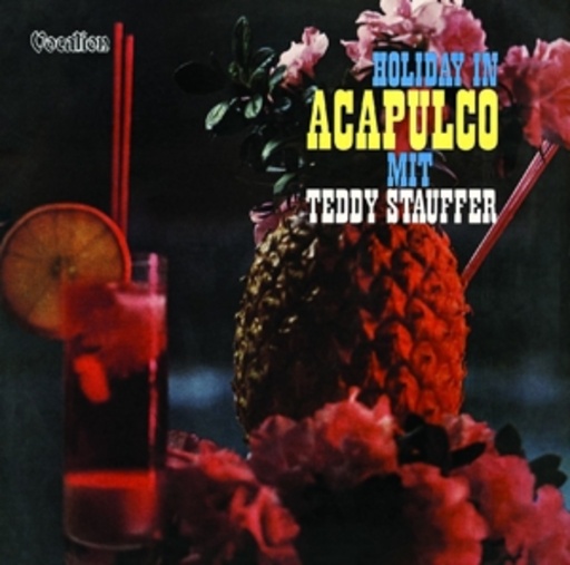 Teddy Stauffer und sein Orchester – Holiday In Acapulco