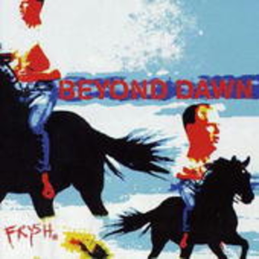 Beyond Dawn – Frysh