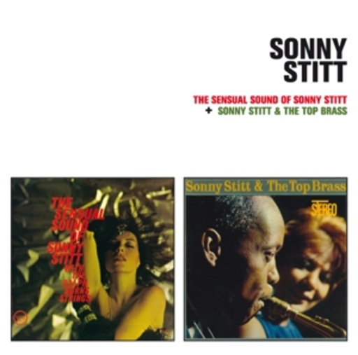 Sonny Stitt – The Sensual Sound Of Sonny/Sonny Stitt & Top Brass