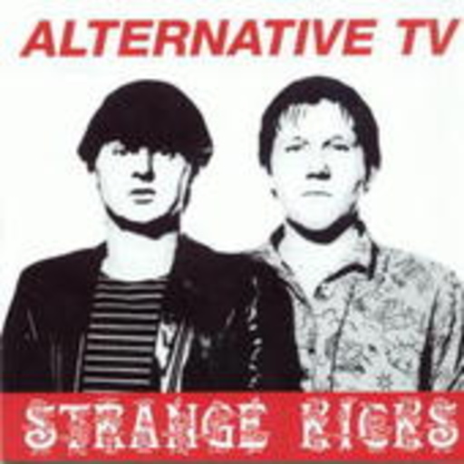 Alternative TV – Strange Kicks
