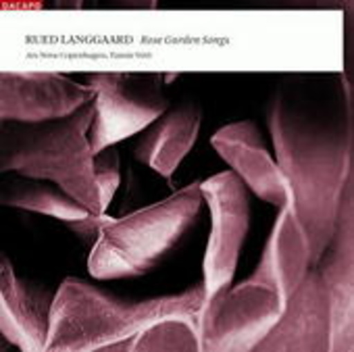Ars Nova Copenhagen – Rose Garden Songs