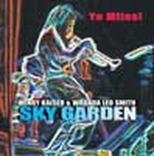 Henry Kaiser & Wadada Leo Smith – Sky Garden
