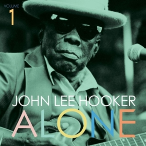 John Lee Hooker – Alone Vol. 1