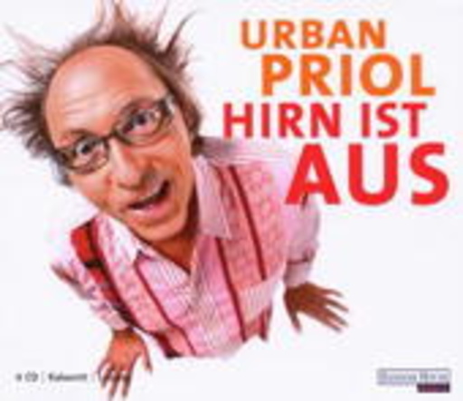 Urban Priol – Hirn ist aus