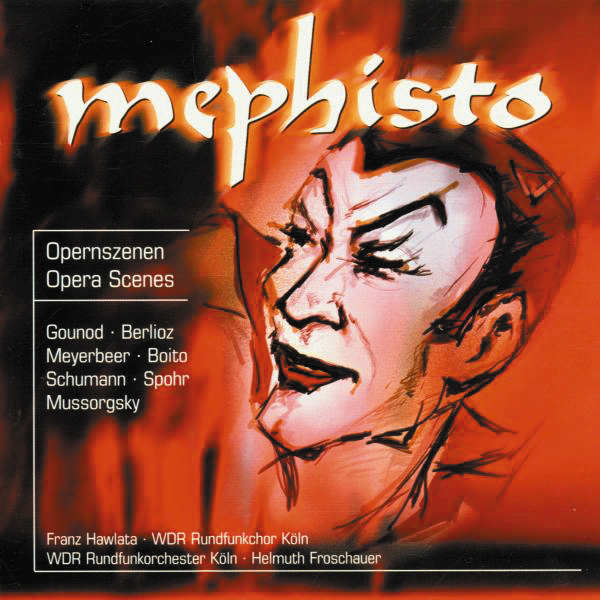 Helmut Froschauer/WDR Rundfunkorchester Köln – Mephisto - Opernszenen