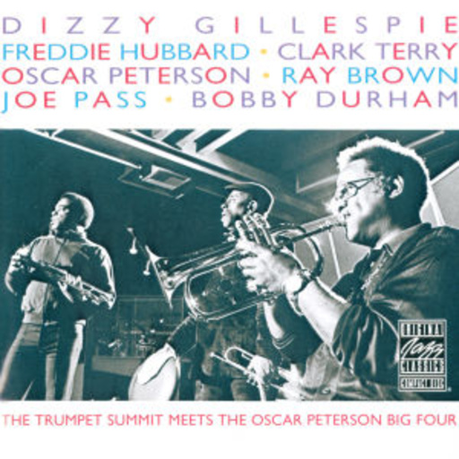 Dizzy Gillespie/Freddie Hubbard/... – The Trumpet Summit Meets Oscar Peterson Big Four (Original Jazz Classics)